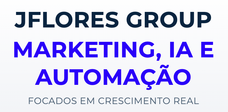 JFlores Group - Marketing, IA e Automação